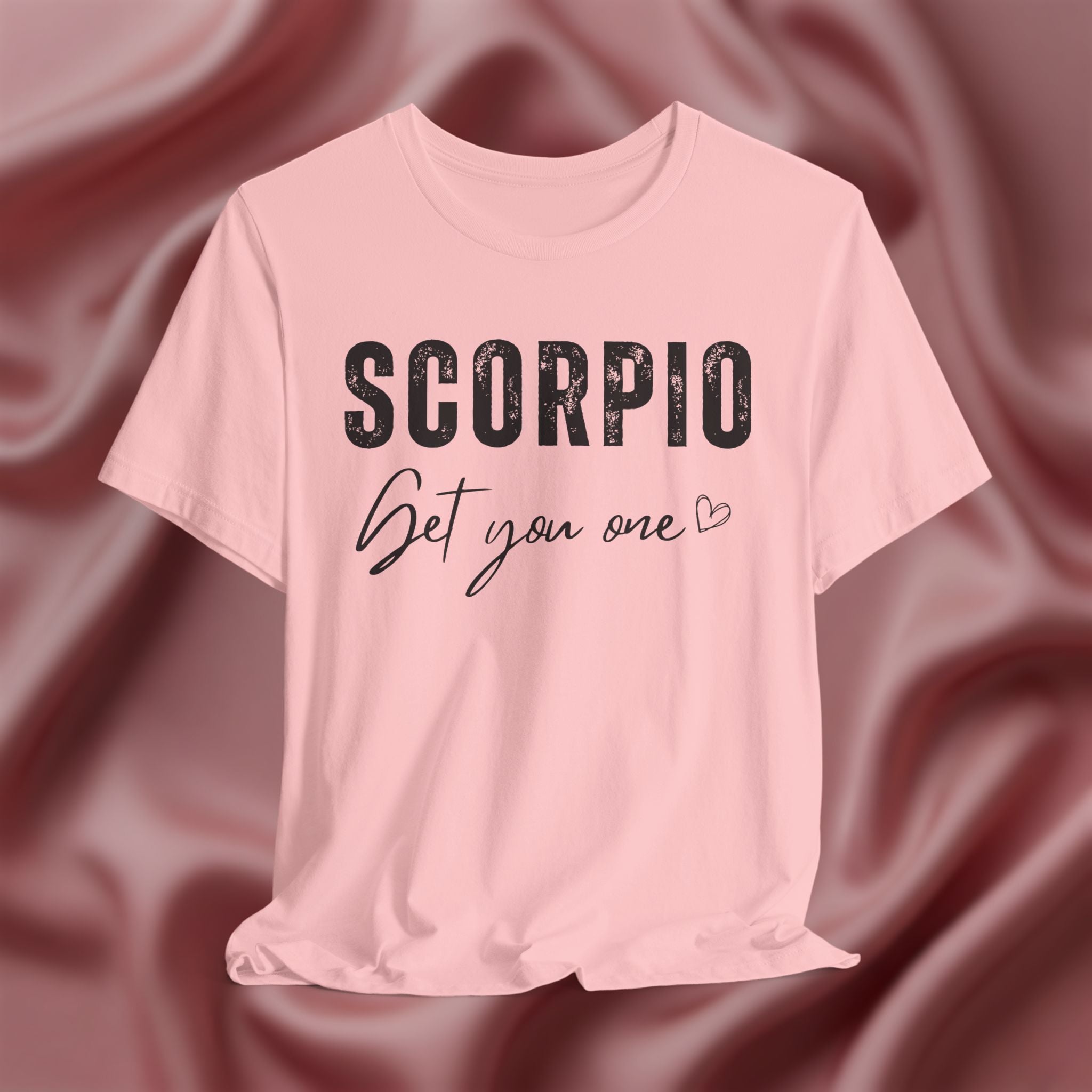 Scorpio Get You One Tee
