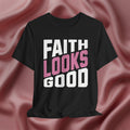 Faith Looks Good Tee