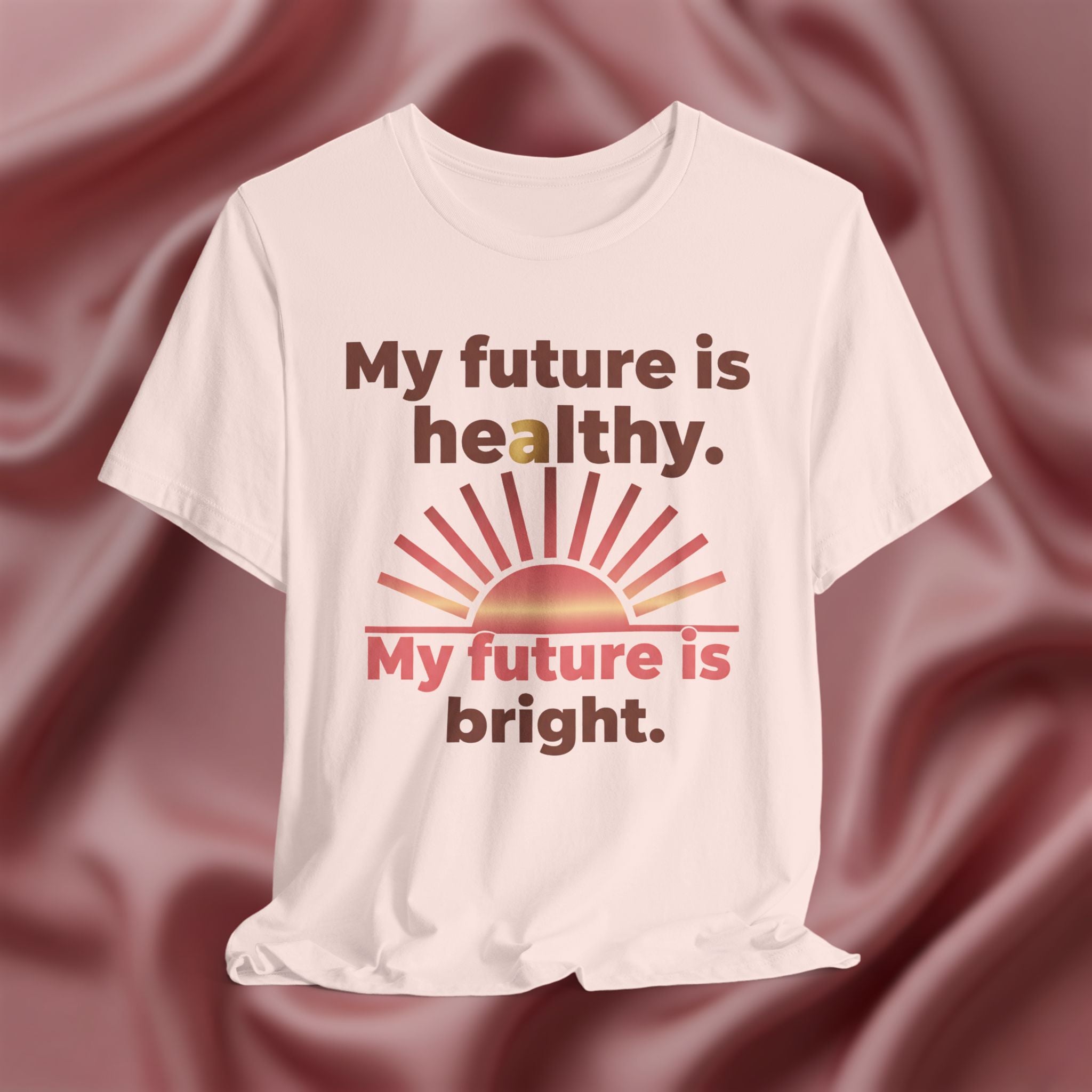 My Future Is Healthy & Bright Tee