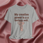 My Creative Power Is a Limitless Well Tee