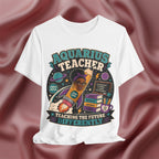 White t-shirt with 'Aquarius Teacher Teaching the Future Differently' design