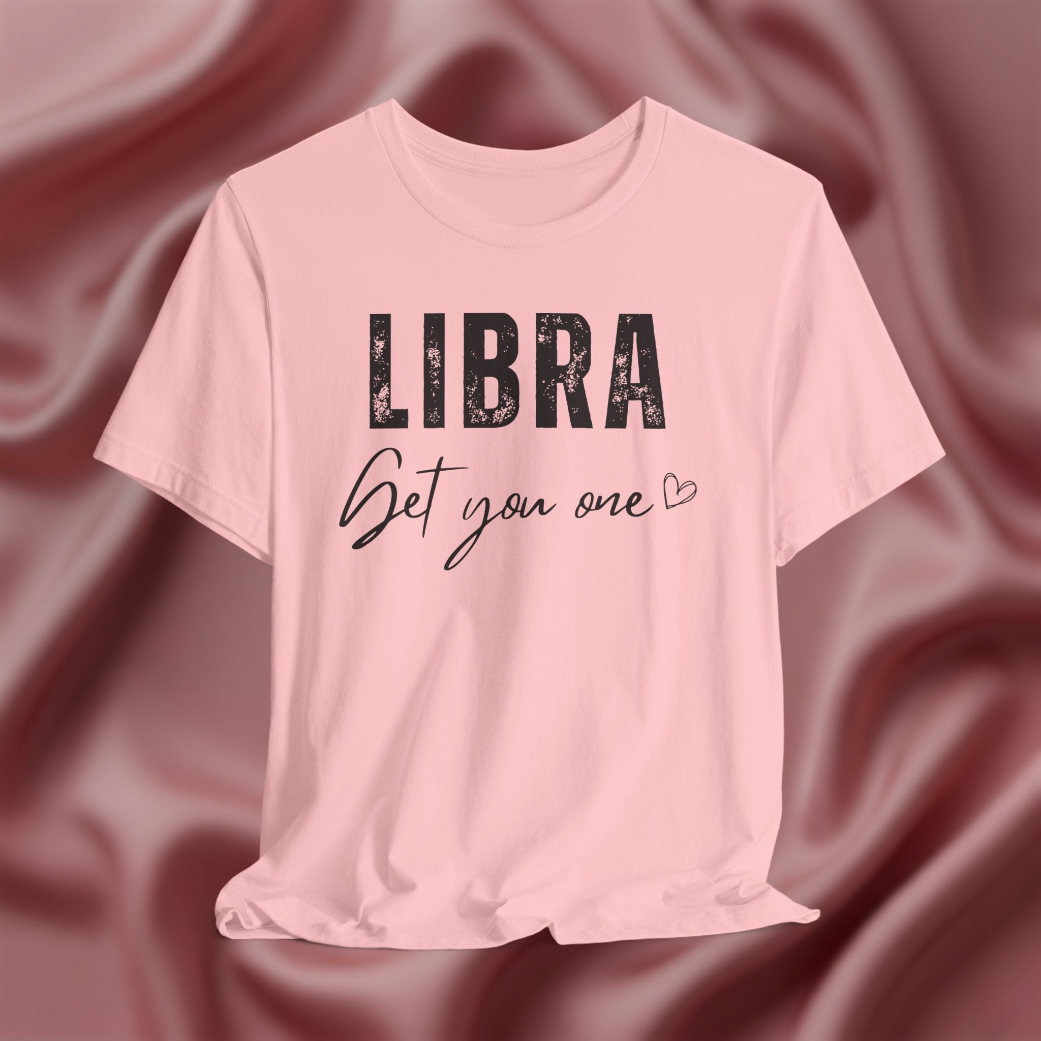 Libra Get You One Tee