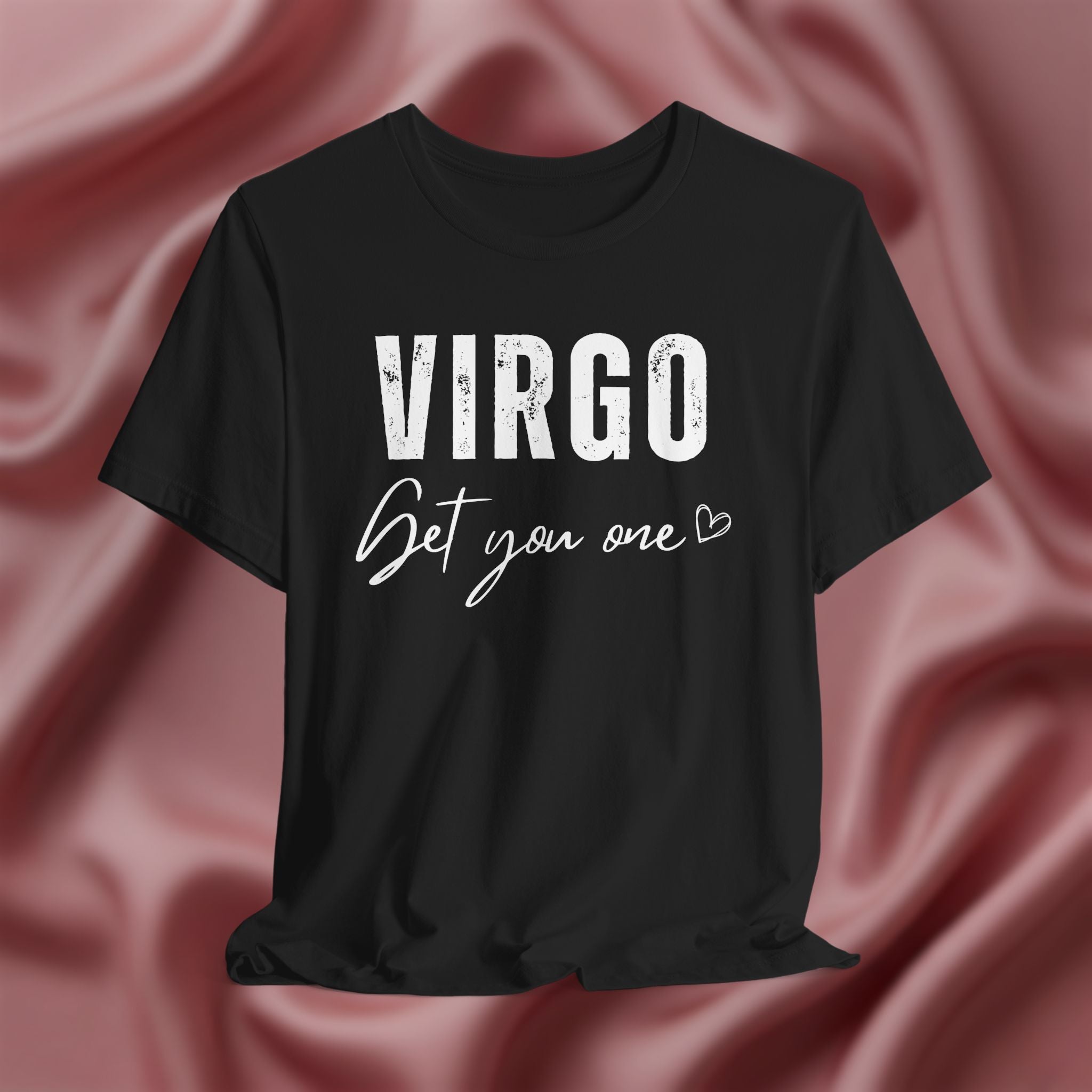 Virgo Get You One Tee