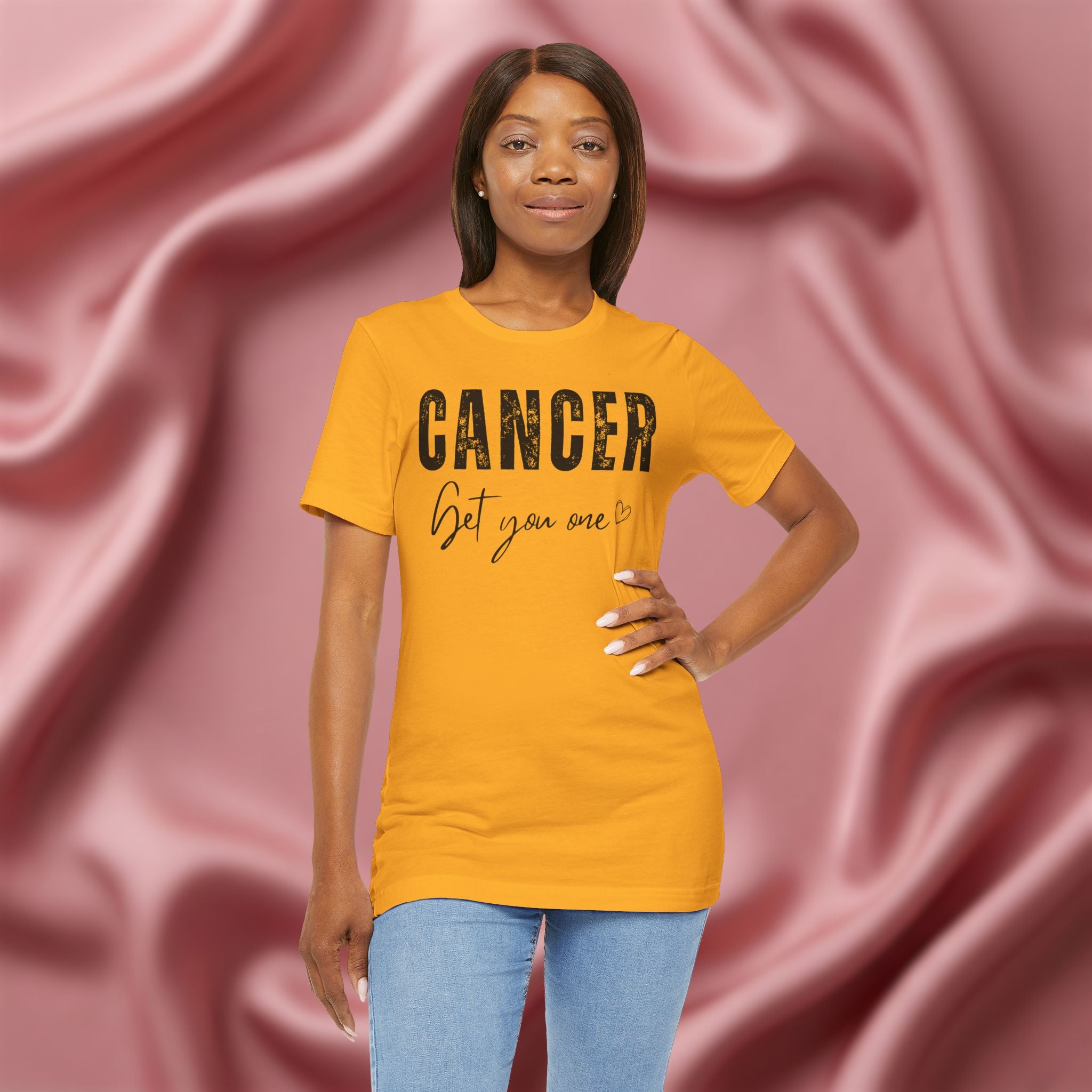 Cancer Get You One Tee