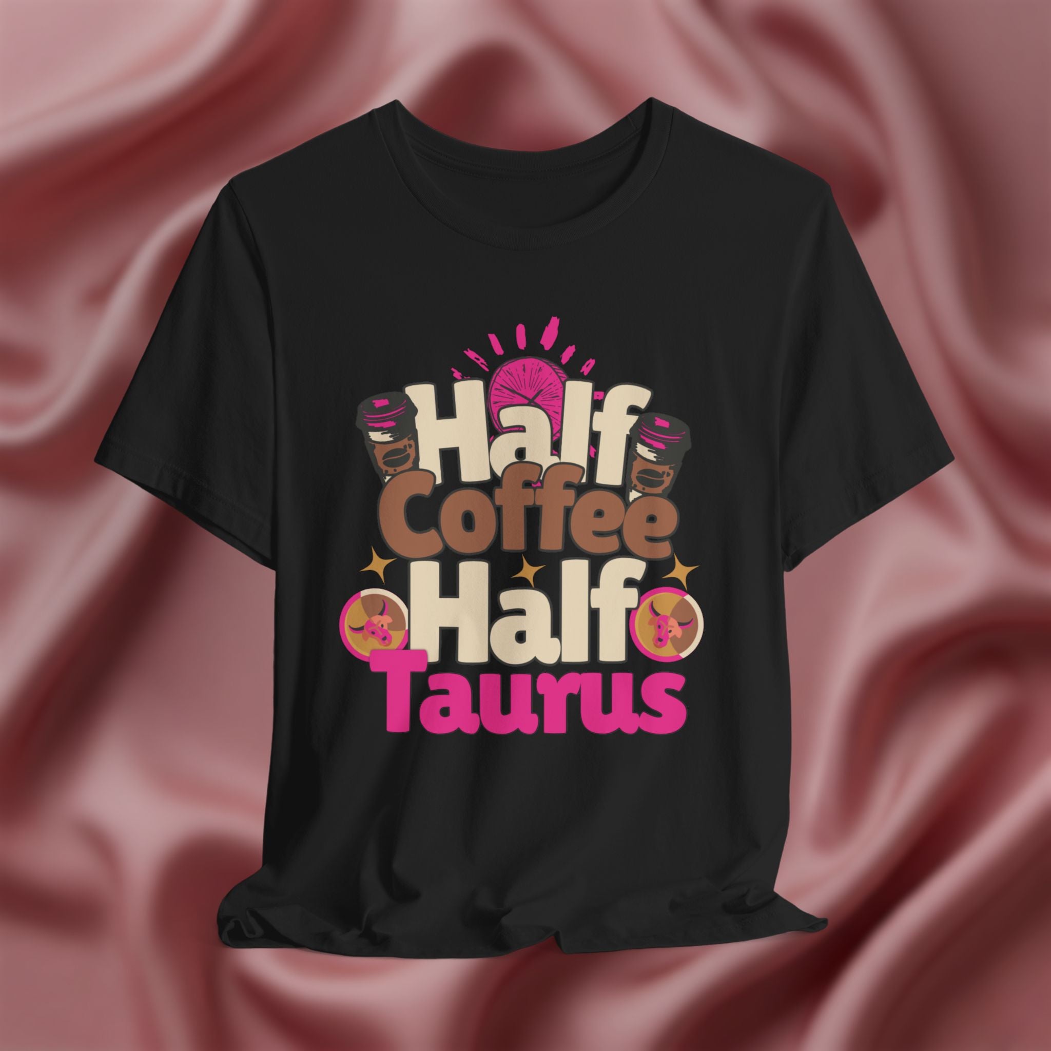 Half Coffee Half Taurus Tee