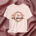 My “No” Is My Power Tee