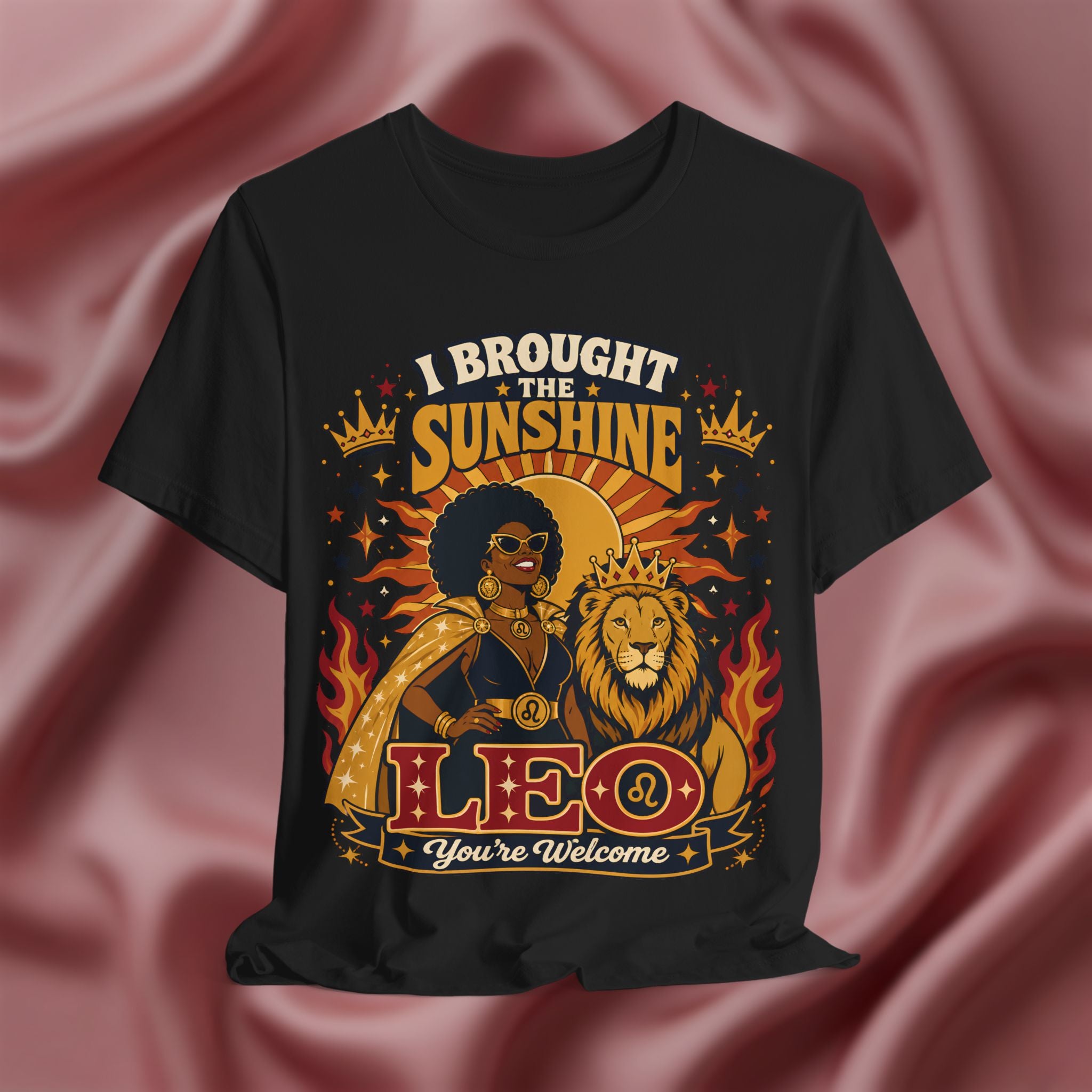 black Leo Zodiac shirt with a black woman and lion with the text I brought the sunshine, you're welcome