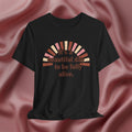 It’s a Beautiful Day to Be Fully Alive Tee
