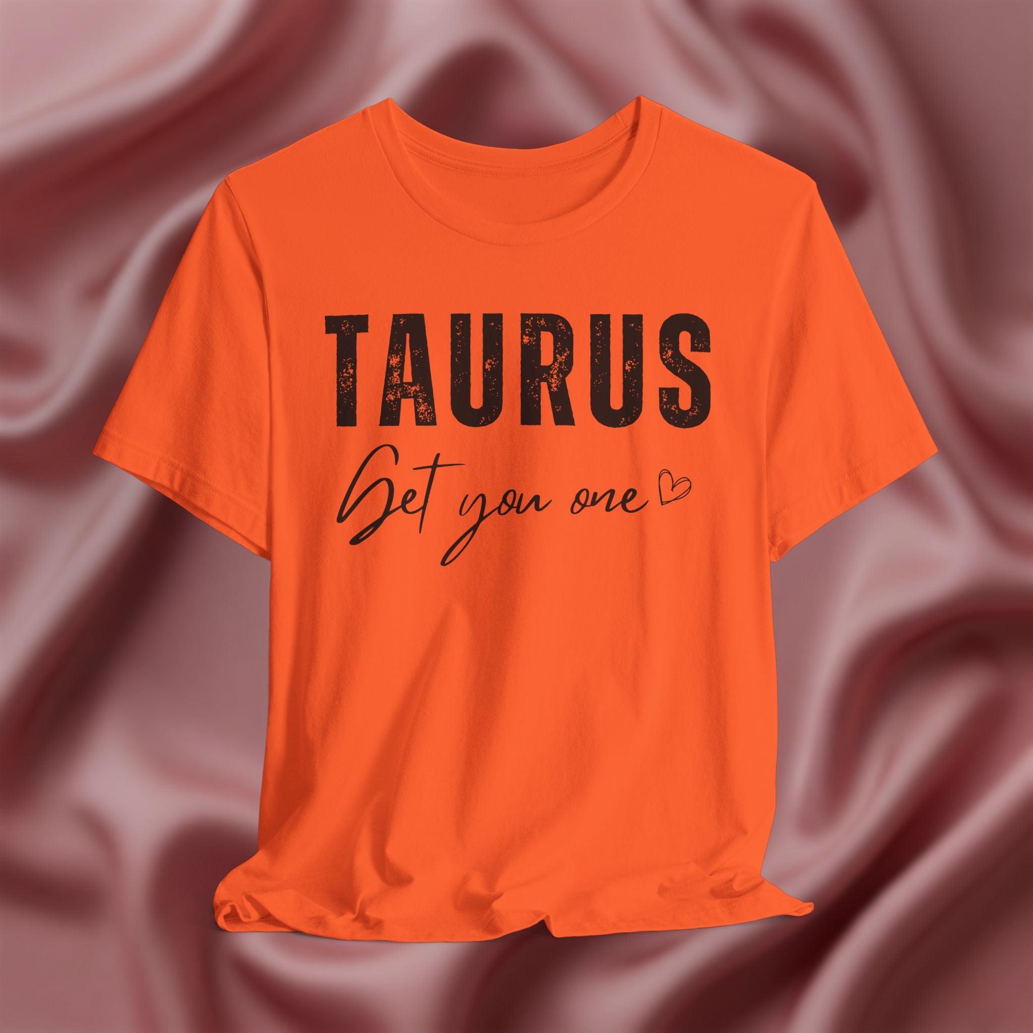 Taurus Get You One Tee