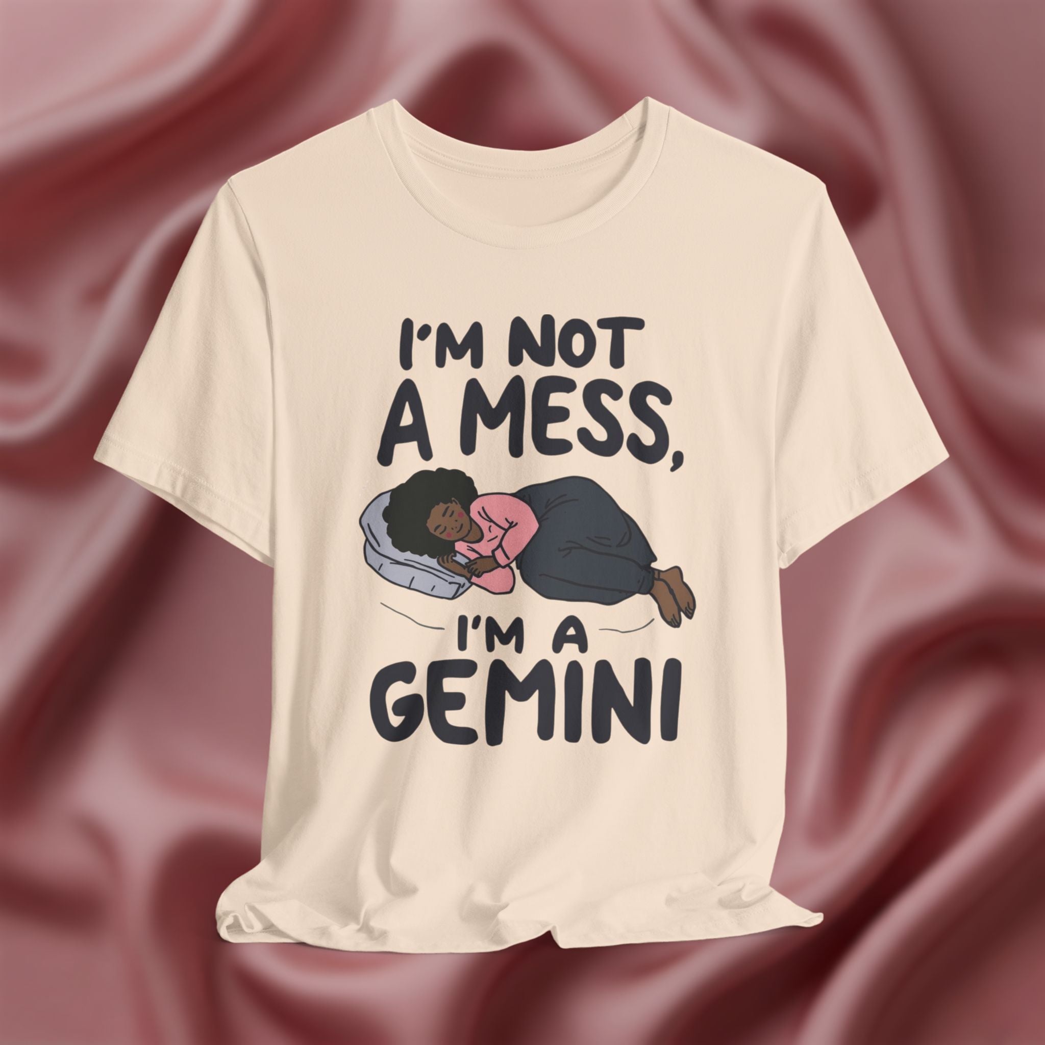 I'm Not a Mess, I'm a Gemini Tee