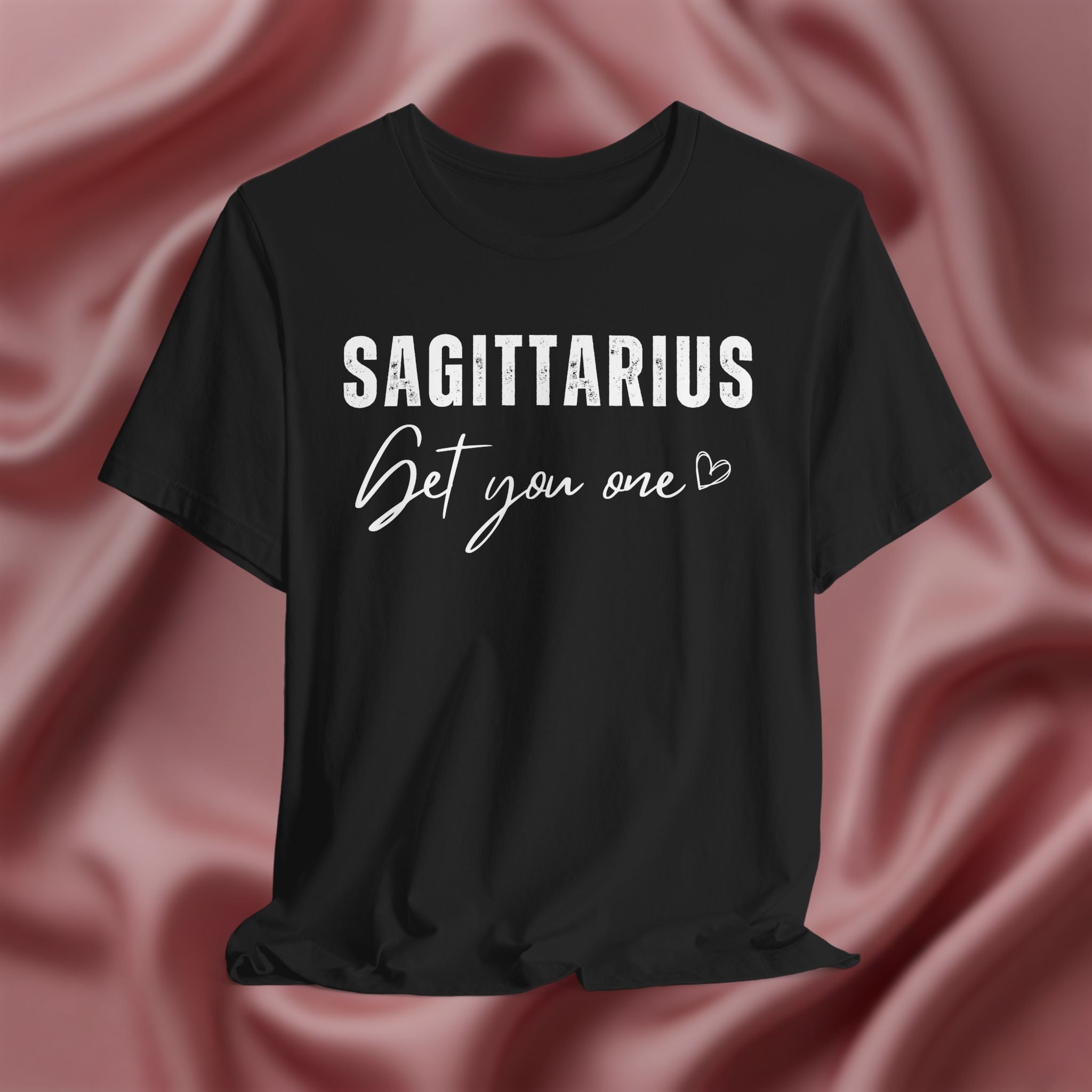 Sagittarius Get You One Tee