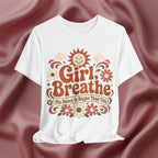 Girl, Breathe Graphic Tee