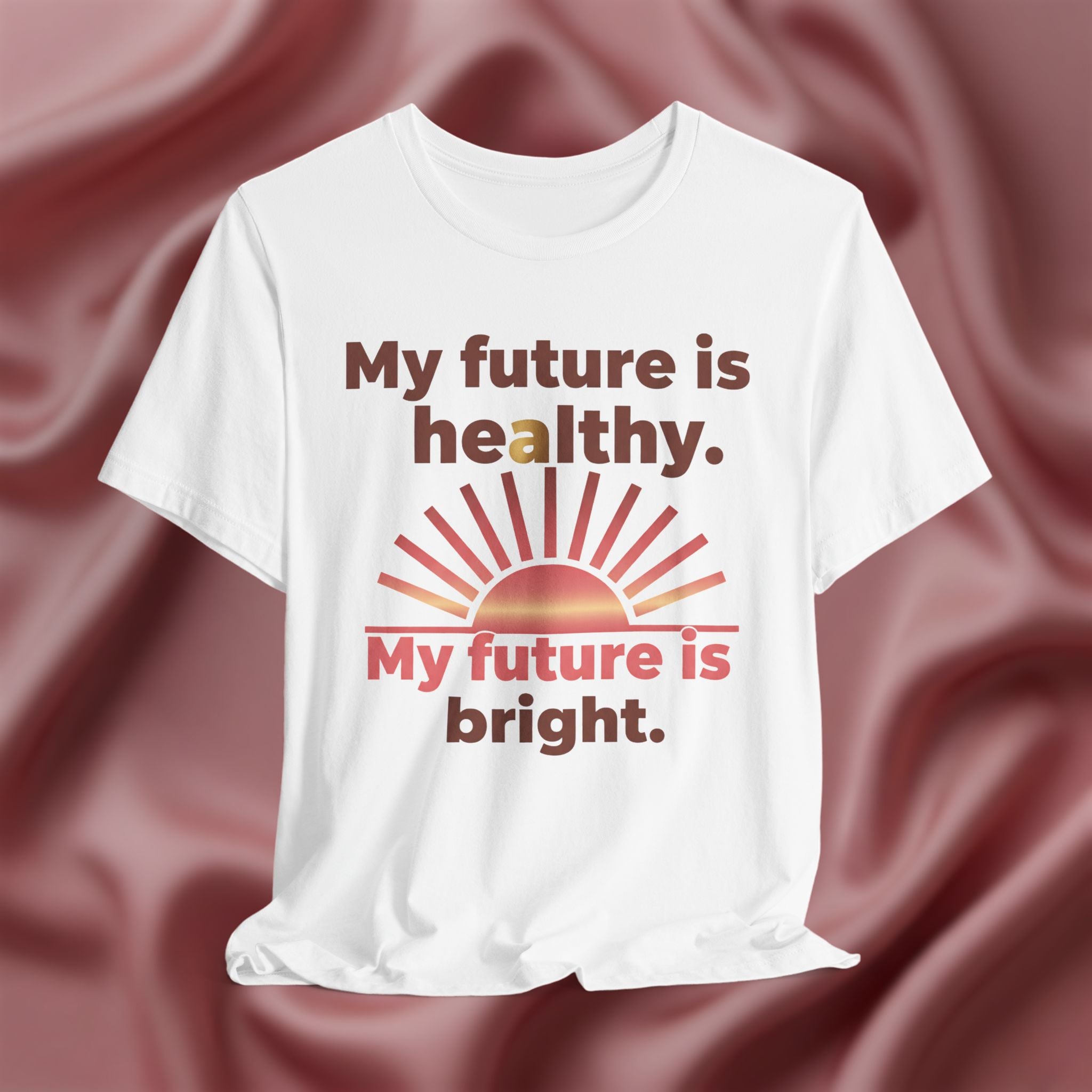 My Future Is Healthy & Bright Tee