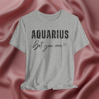 Aquarius Get You One Tee