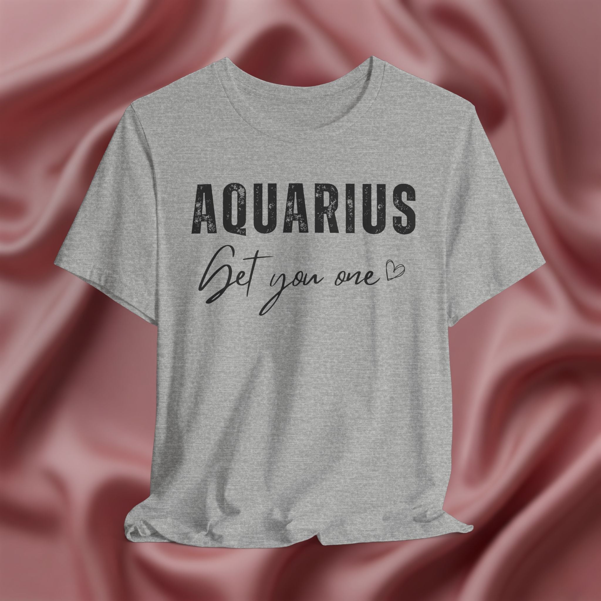 Aquarius Get You One Tee