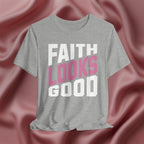 Faith Looks Good Tee