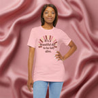 It’s a Beautiful Day to Be Fully Alive Tee