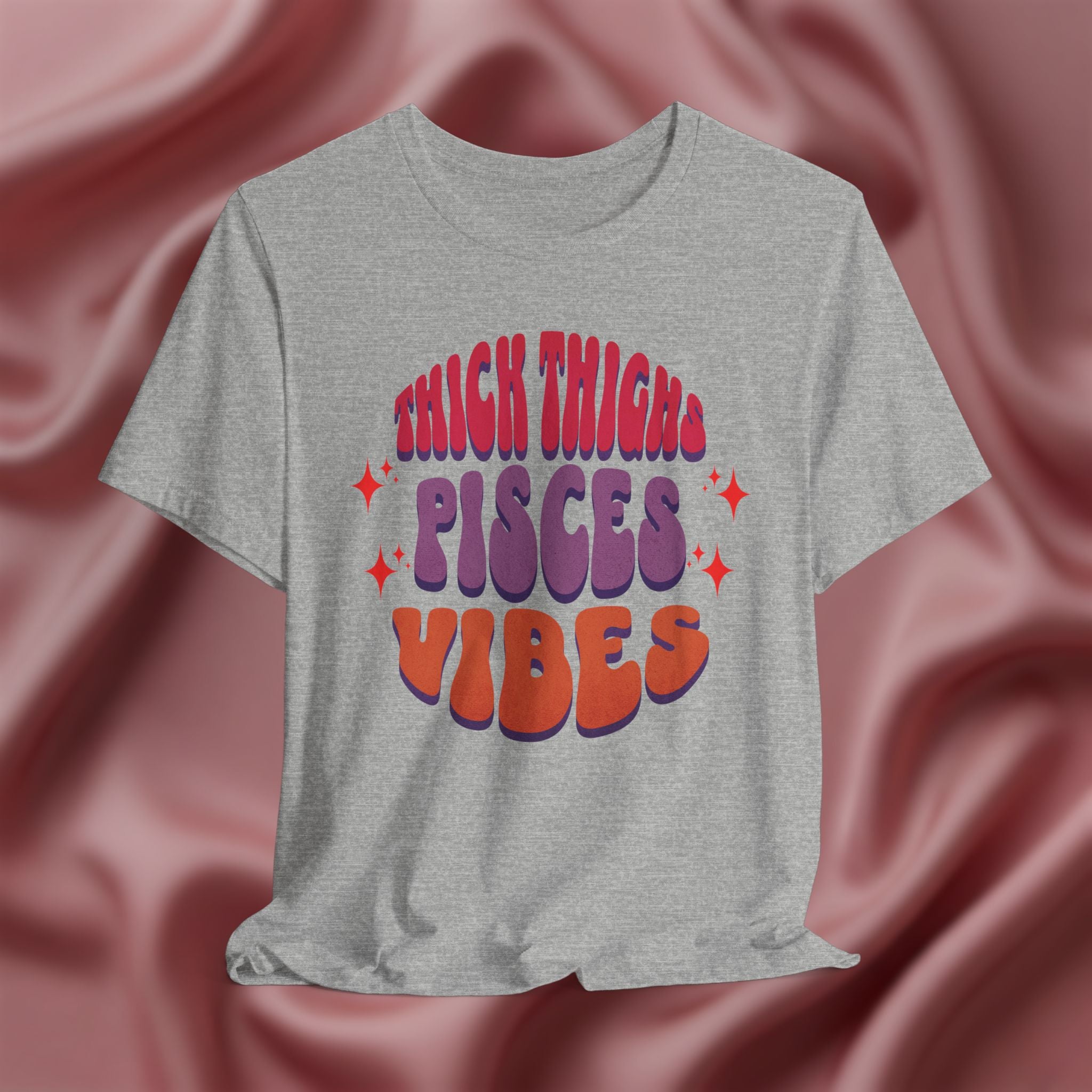Thick Thighs Pisces Vibes Tee