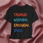 Taurus Woman Enough Said Tee