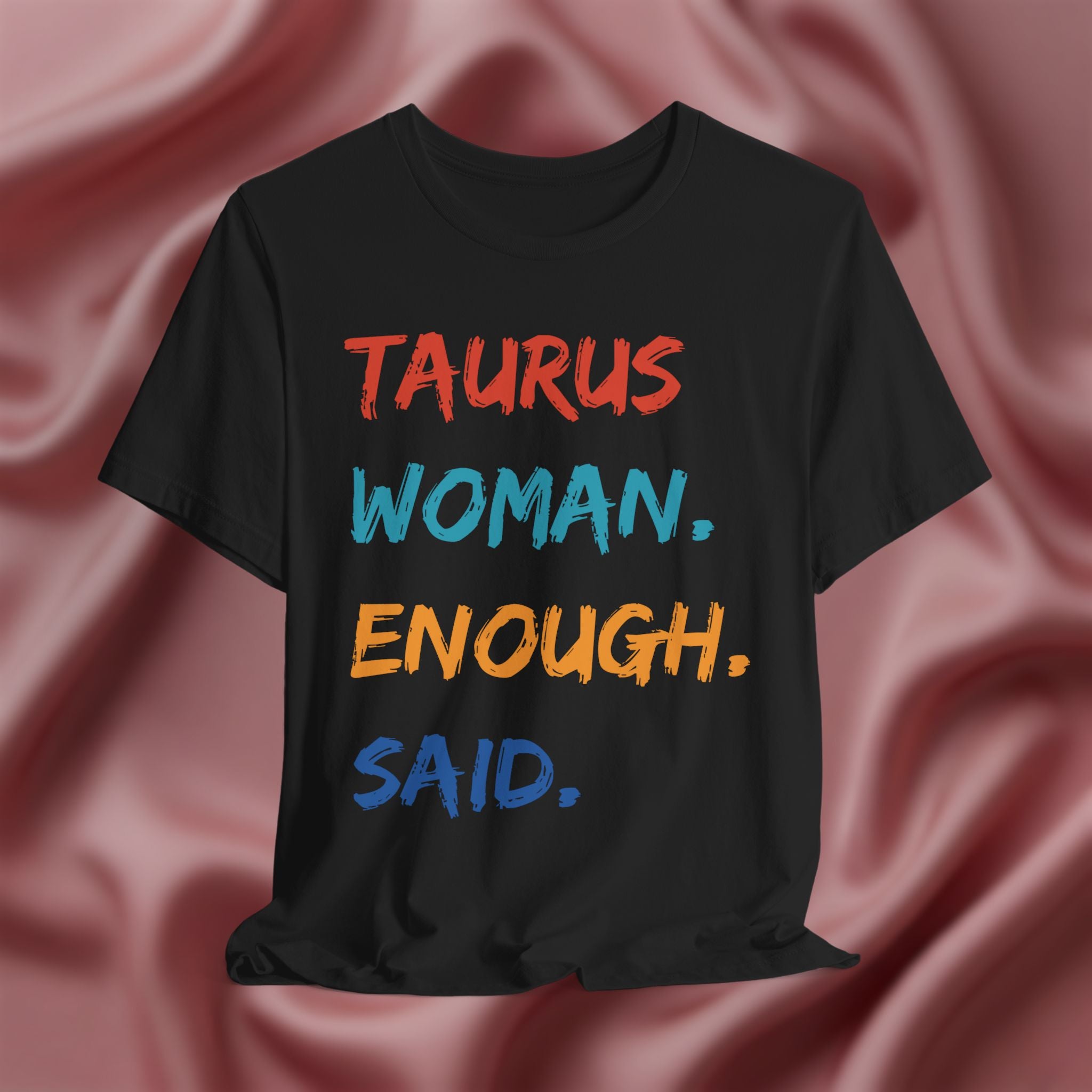 Taurus Woman Enough Said Tee