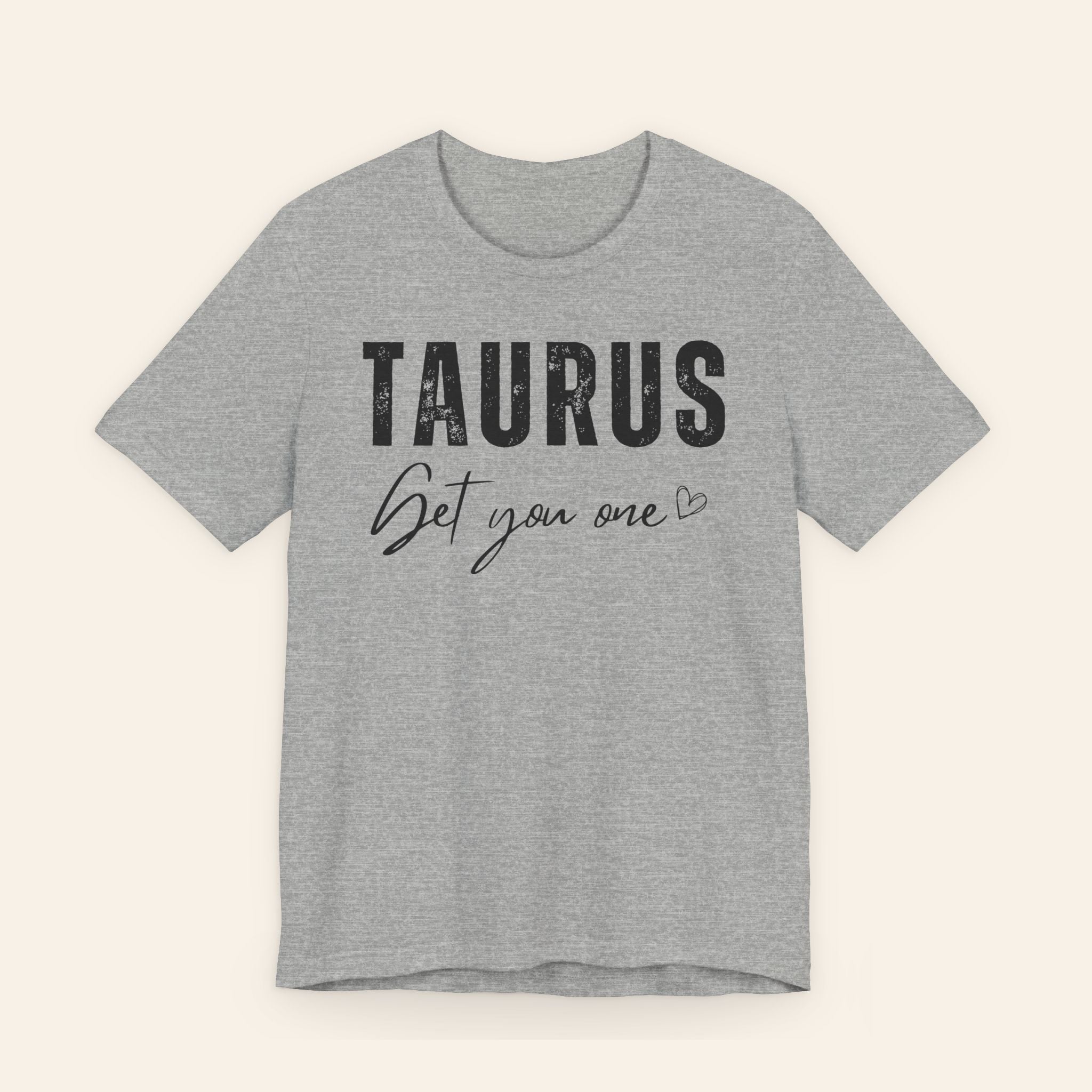 Taurus Get You One Tee