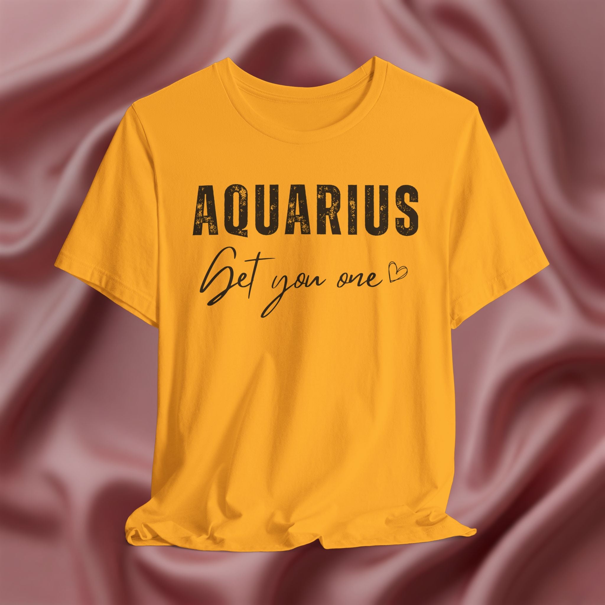 Aquarius Get You One Tee