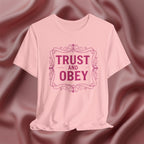 Trust and Obey Faith Tee