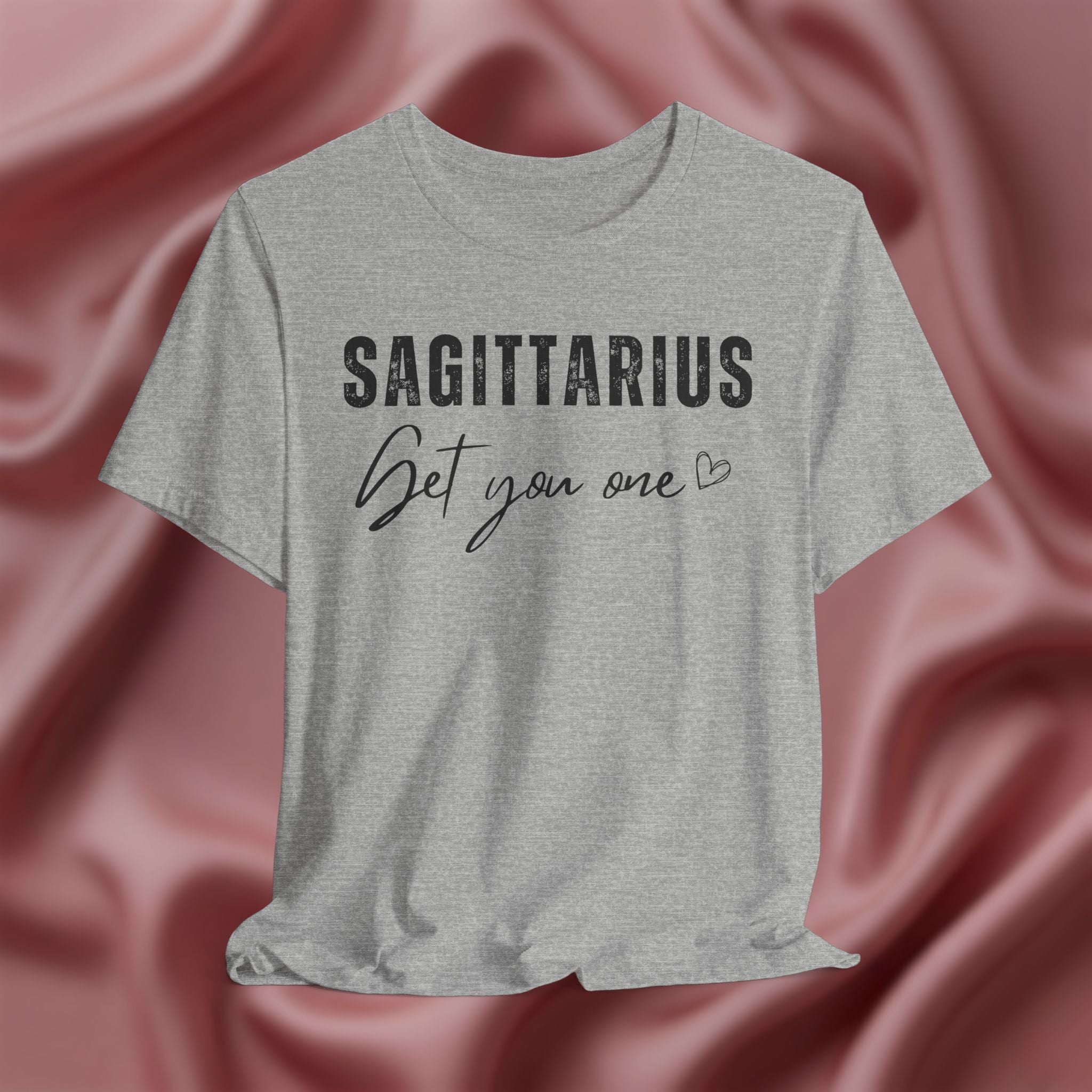 Sagittarius Get You One Tee