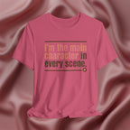 I’m the Main Character Tee