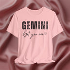 Gemini Get You One Tee