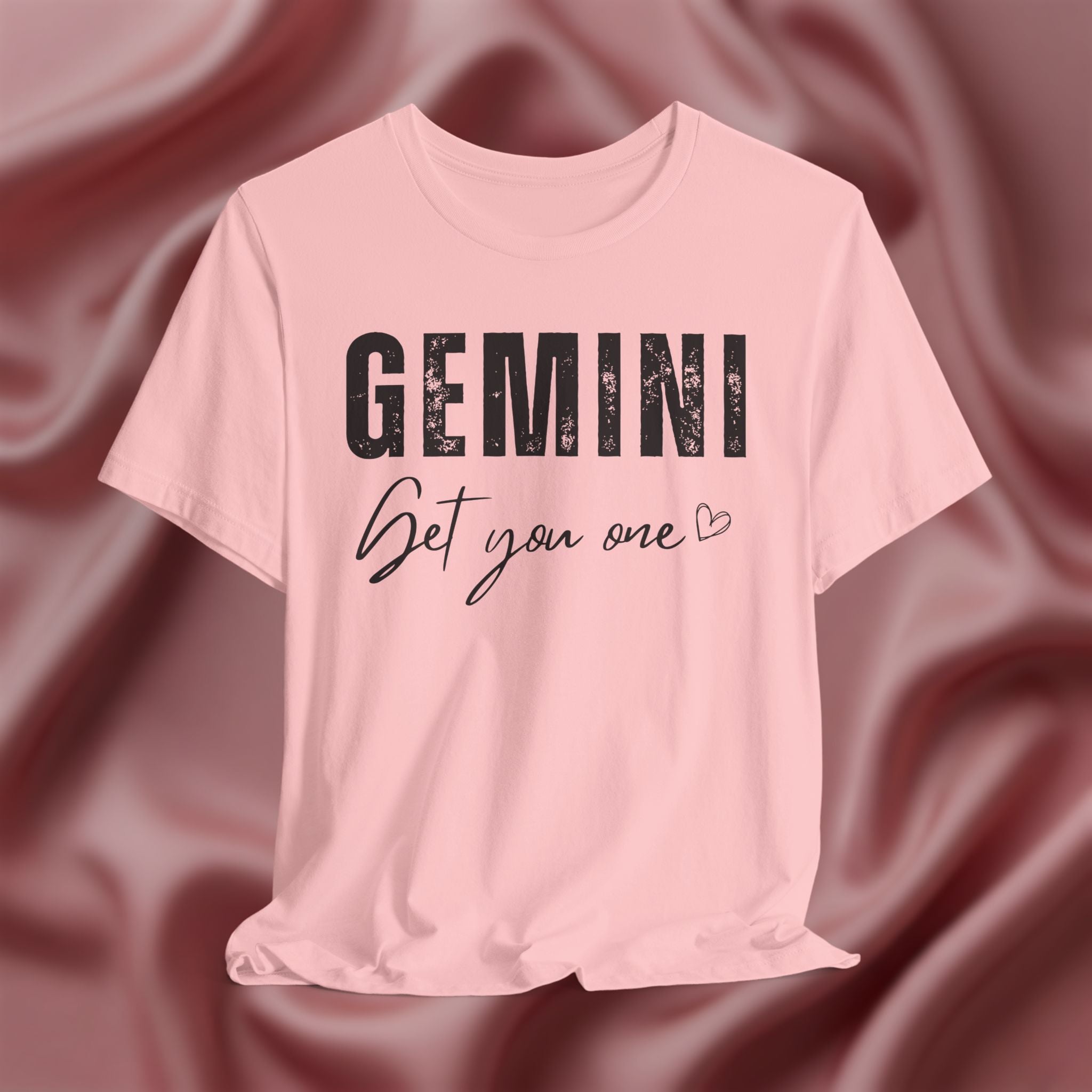 Gemini Get You One Tee