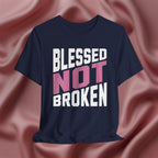 Blessed Not Broken Tee