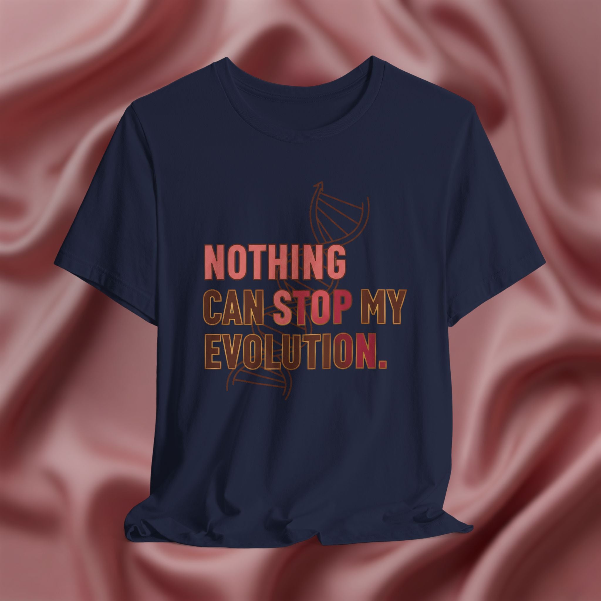 Nothing Can Stop My Evolution Tee