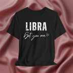 Libra Get You One Tee