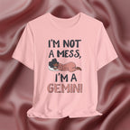 I'm Not a Mess, I'm a Gemini Tee