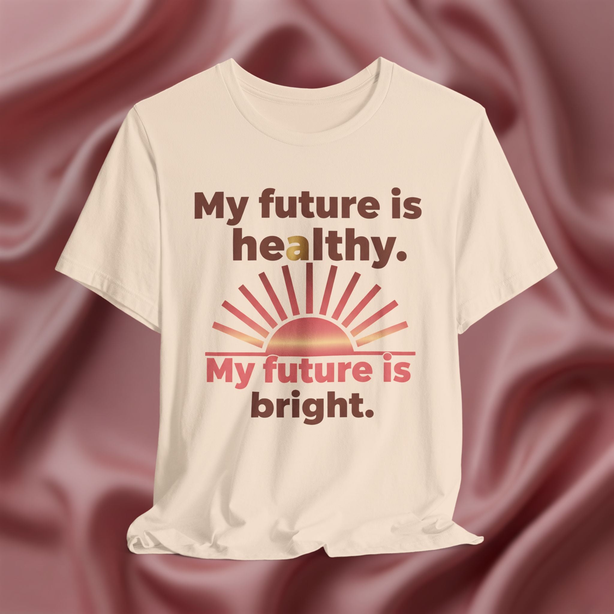 My Future Is Healthy & Bright Tee
