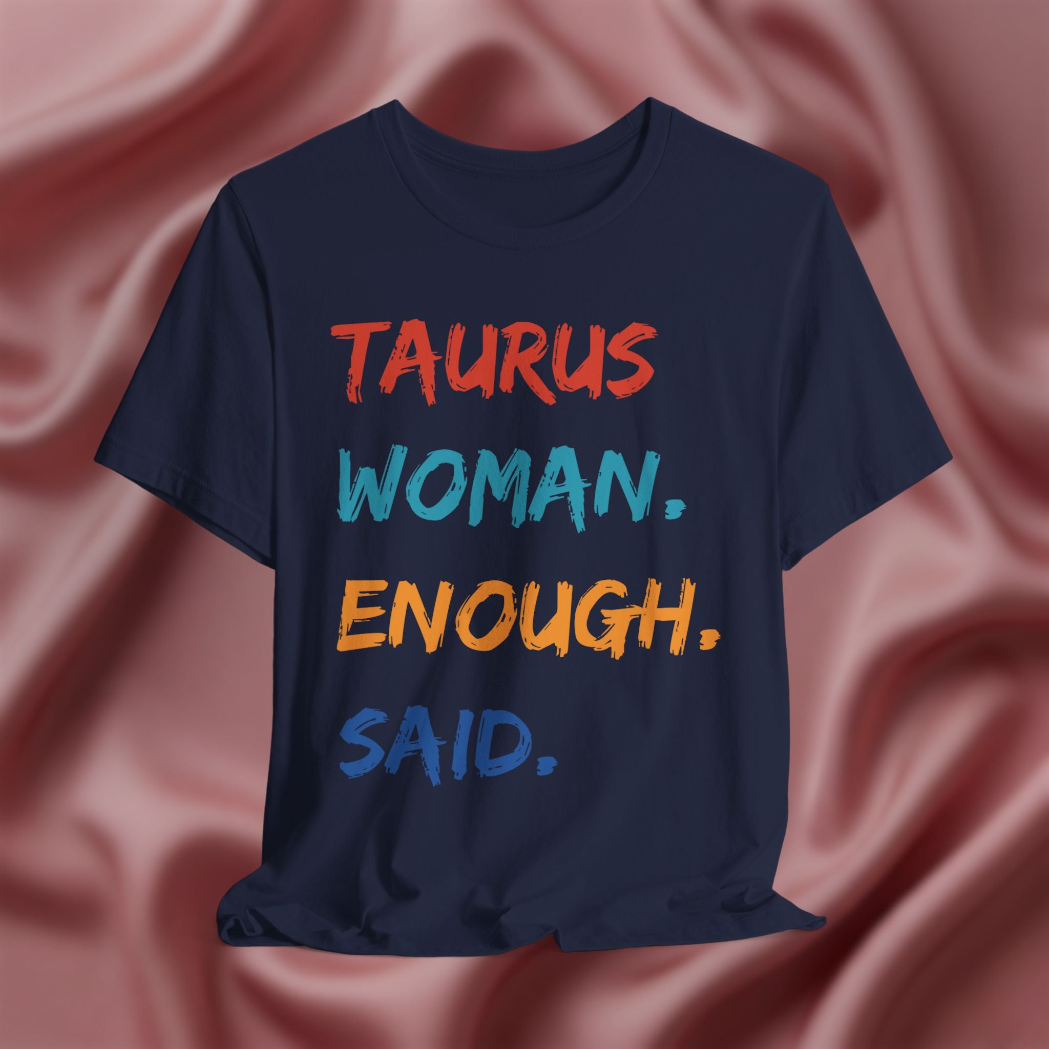 Taurus Woman Enough Said Tee