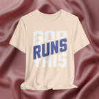 God Runs This Faith Tee