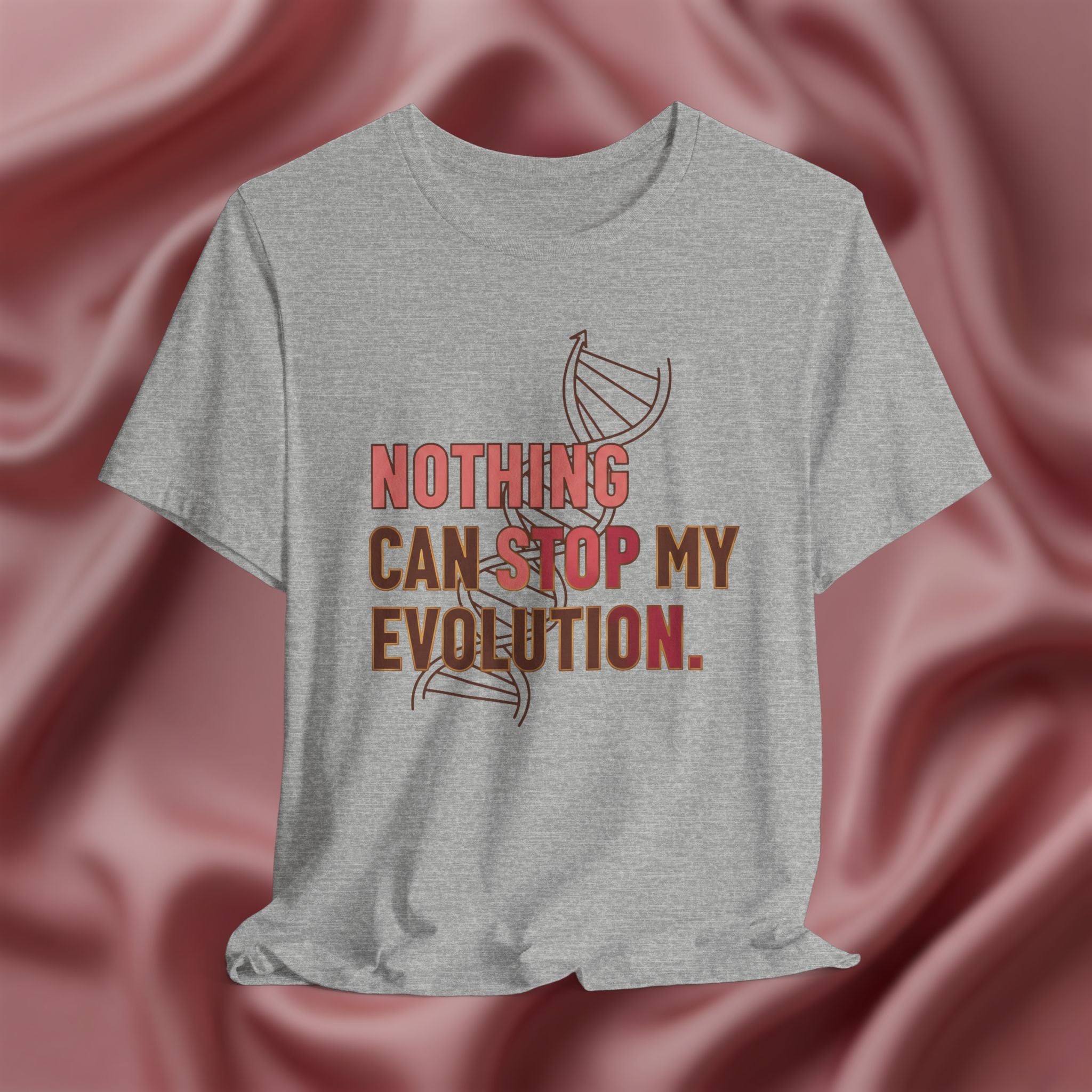 Nothing Can Stop My Evolution Tee