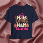 Half Coffee Half Taurus Tee