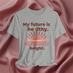 My Future Is Healthy & Bright Tee
