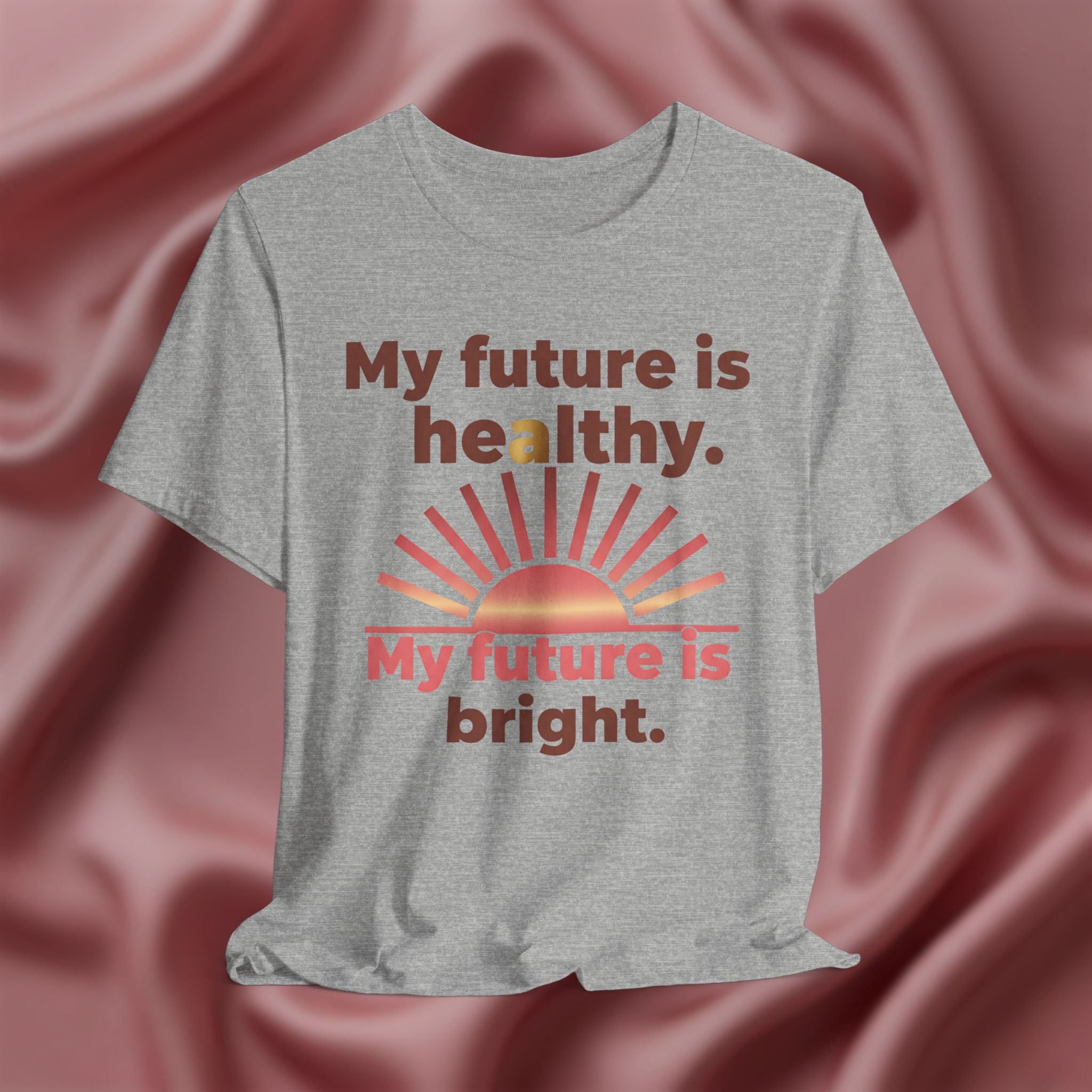 My Future Is Healthy & Bright Tee