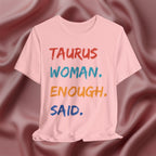 Taurus Woman Enough Said Tee
