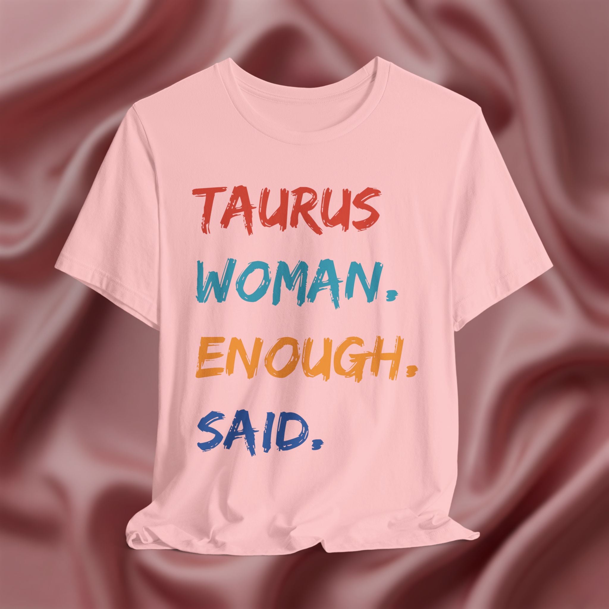 Taurus Woman Enough Said Tee