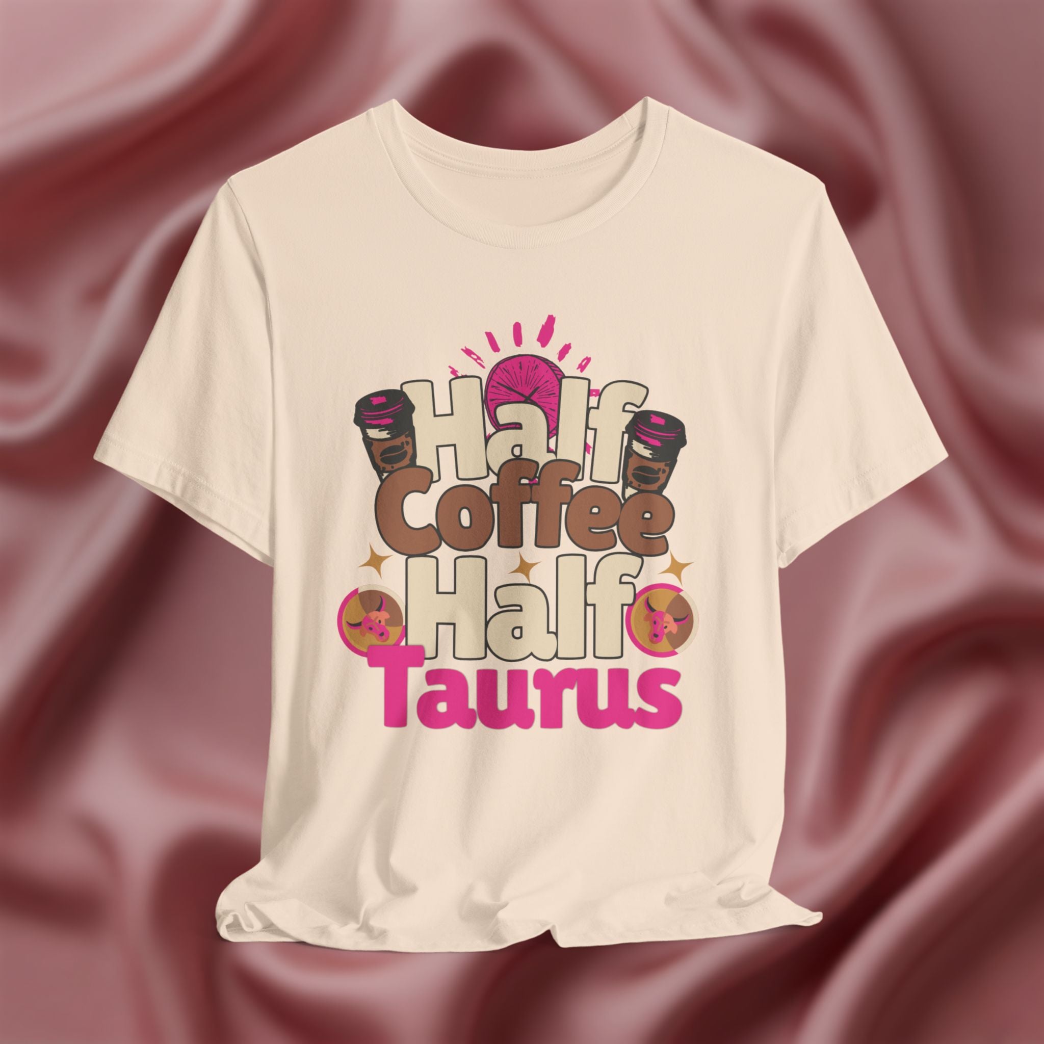 Half Coffee Half Taurus Tee