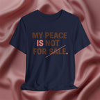 My Peace Is Not for Sale Tee