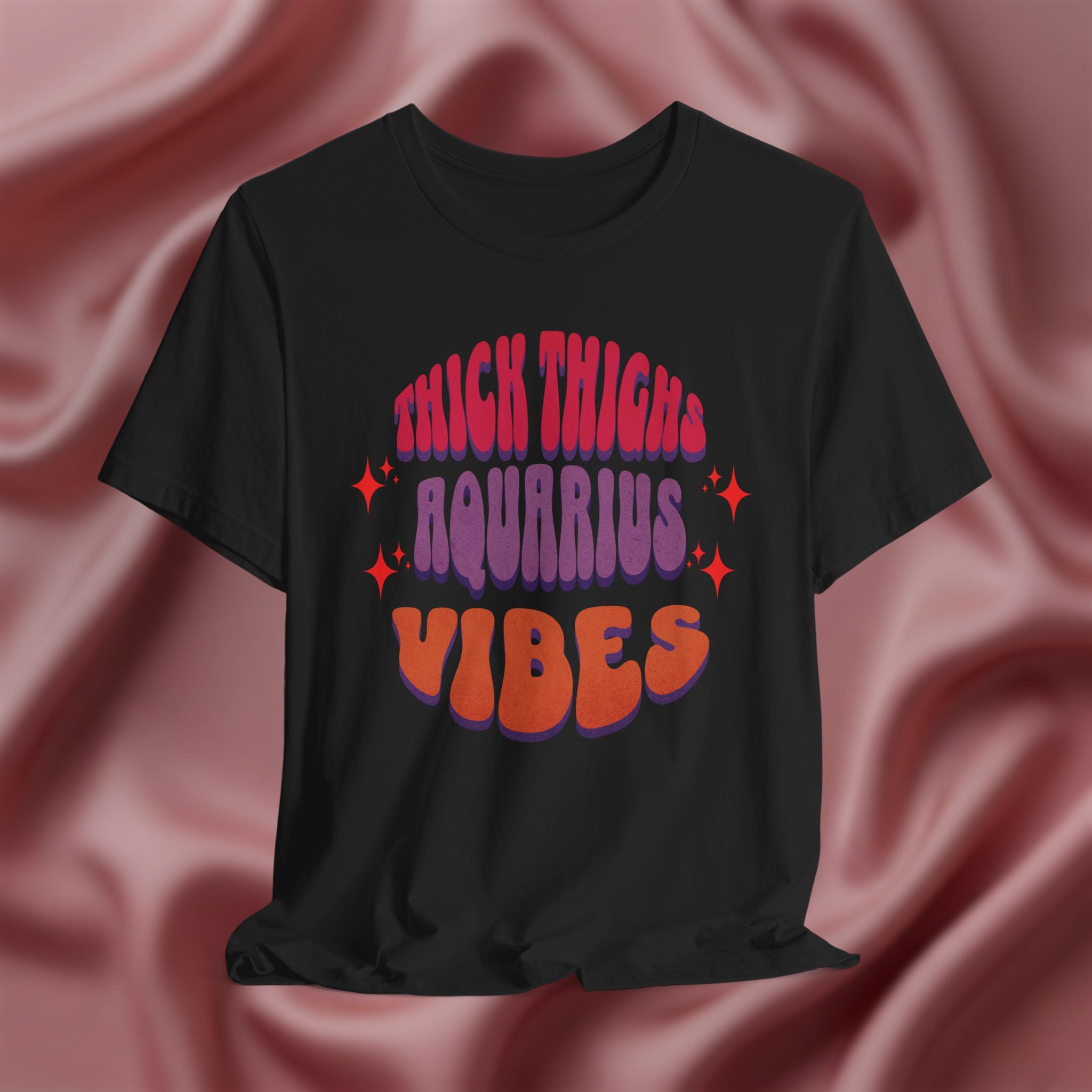Thick Thighs Aquarius Vibes Tee