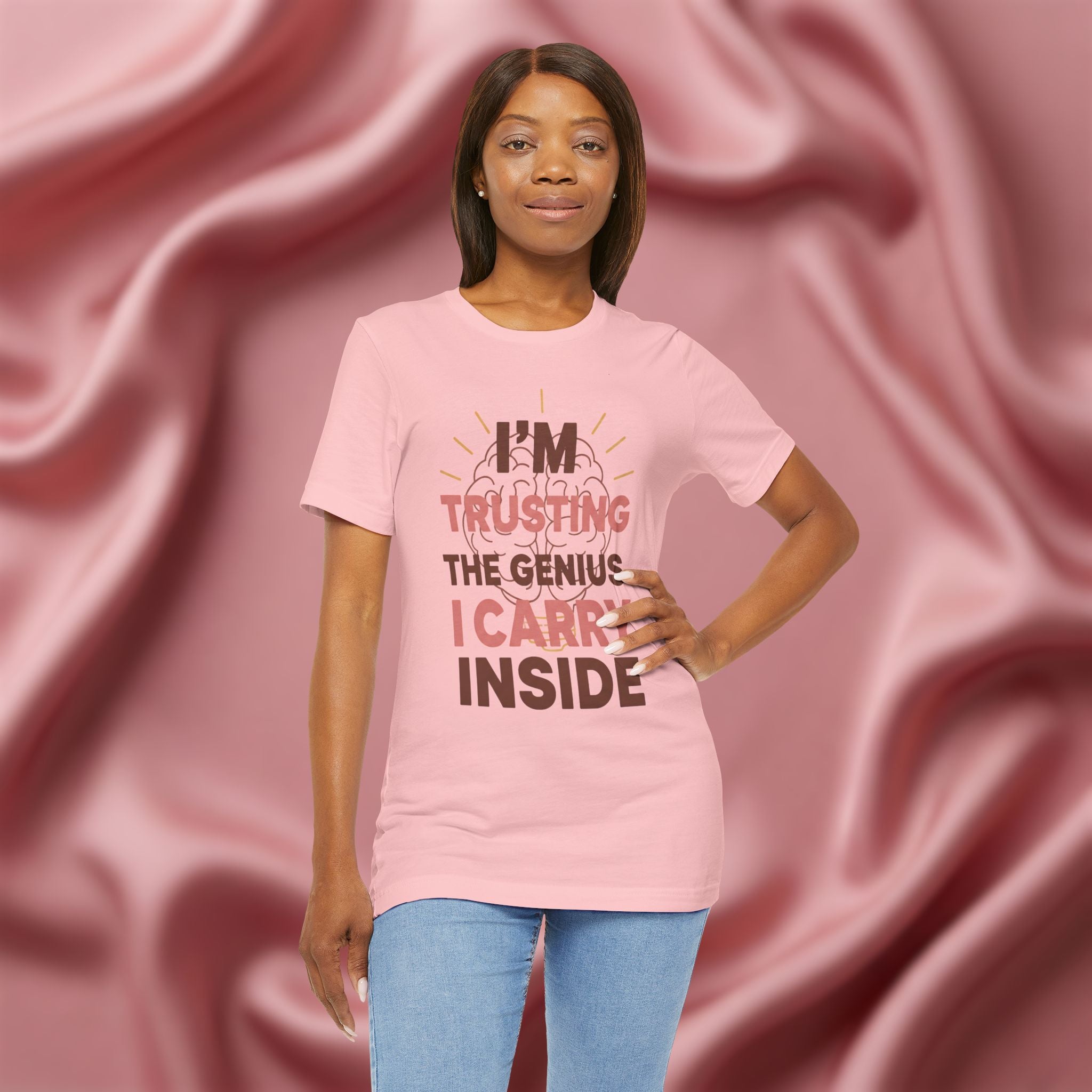 Trusting the Genius I Carry Inside Tee