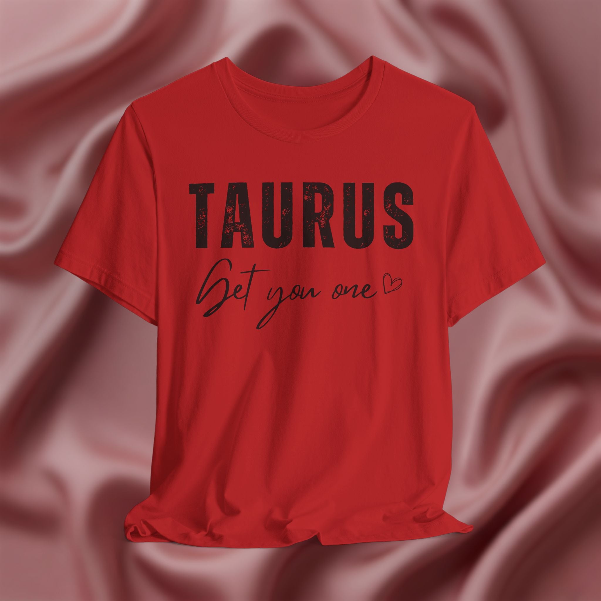Taurus Get You One Tee