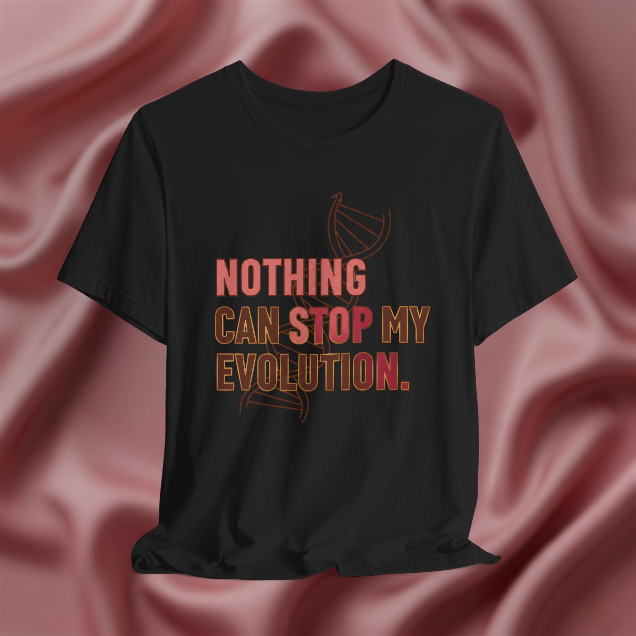Nothing Can Stop My Evolution Tee